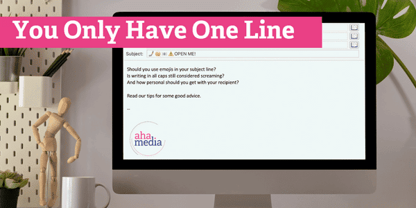 Subject Lines: You Have One Line. Use It Well