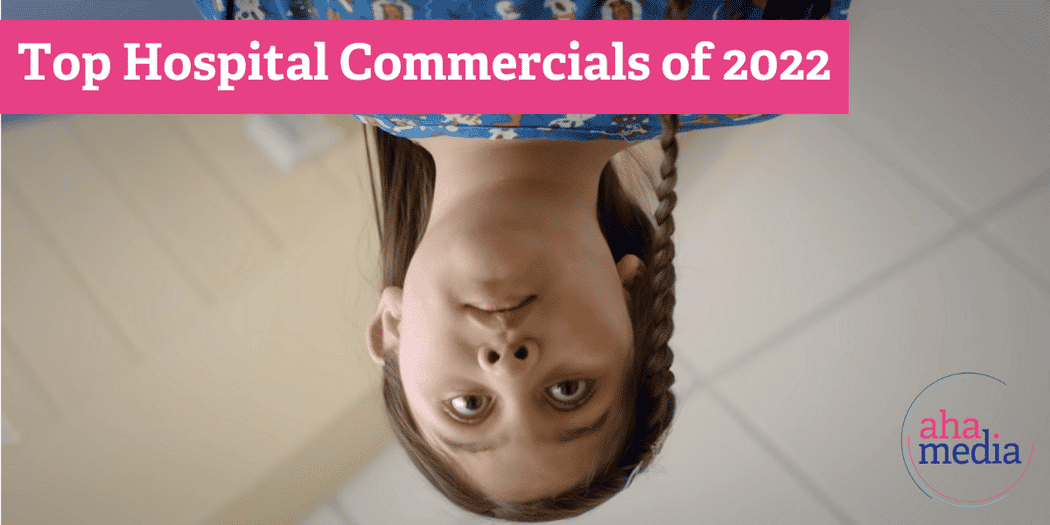 Top Hospital Commercials of 2022 Show Healthcare Industry Trends in Action