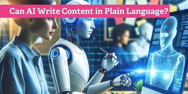 Case Study: Can AI Write Website Content in Plain Language?