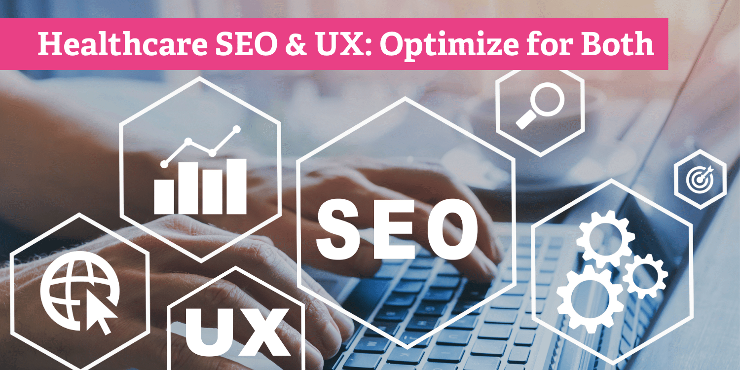Finding the Balance Between SEO & UX in Healthcare