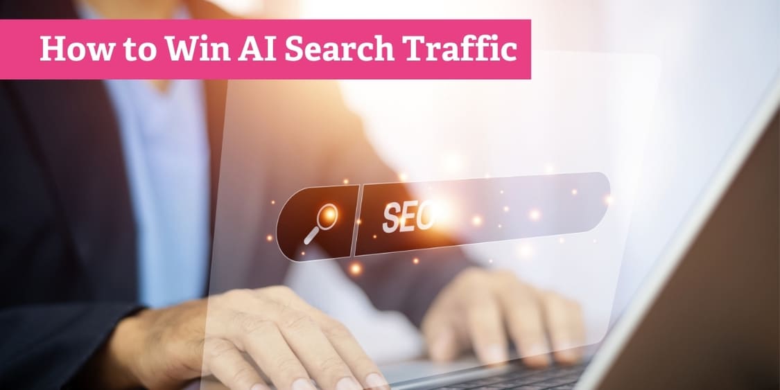 Upgrade Your SEO Playbook: How to Win AI Search Traffic